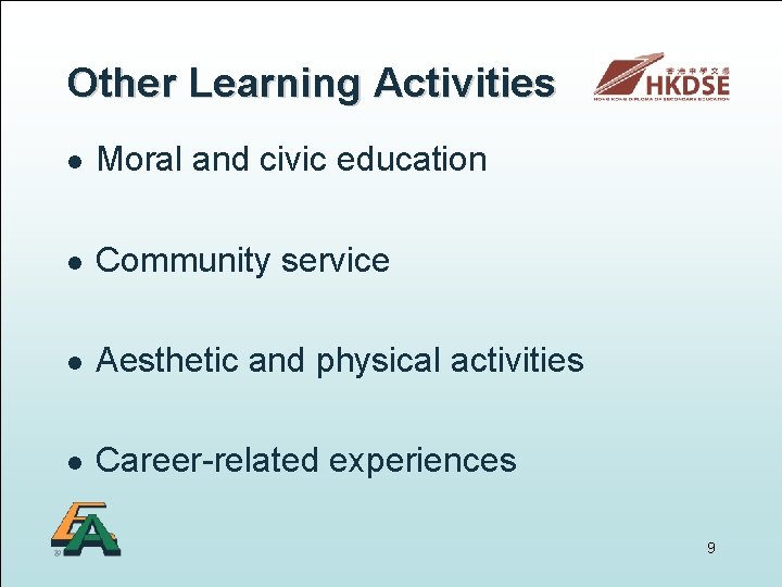 Other Learning Activities l Moral and civic education l Community service l Aesthetic and