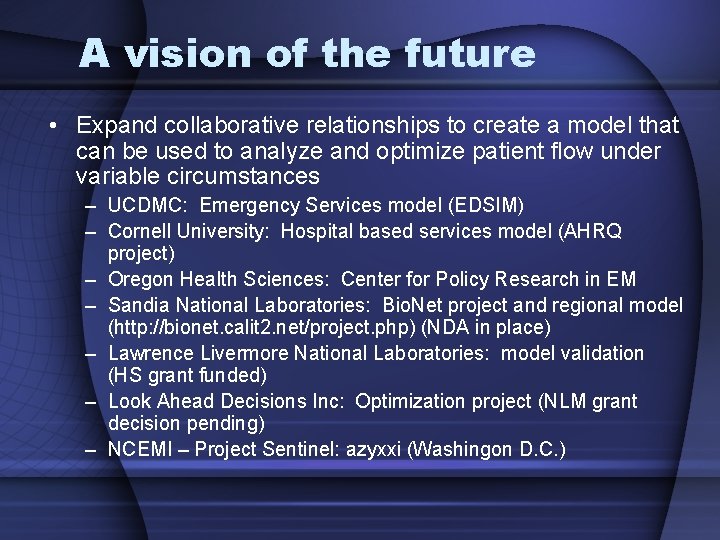 A vision of the future • Expand collaborative relationships to create a model that