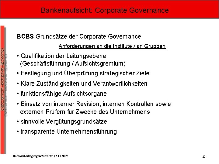 Bankenaufsicht: Corporate Governance BCBS Grundsätze der Corporate Governance Anforderungen an die Institute / an