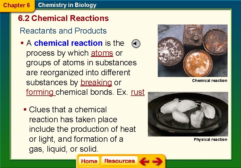 Chapter 6 Chemistry in Biology 6. 2 Chemical Reactions Reactants and Products § A