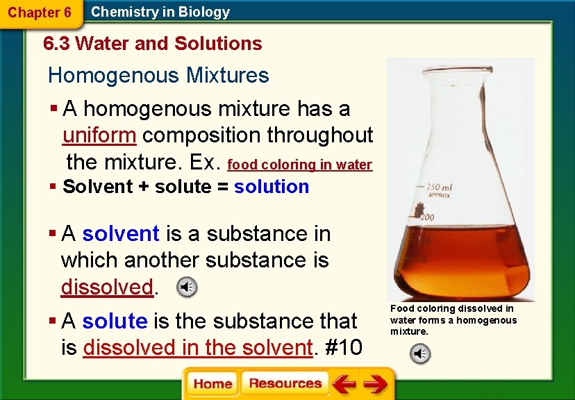 Chapter 6 Chemistry in Biology 6. 3 Water and Solutions Homogenous Mixtures § A