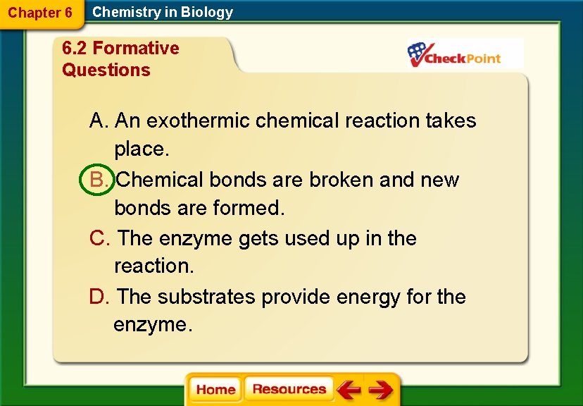 Chapter 6 Chemistry in Biology 6. 2 Formative Questions A. An exothermic chemical reaction