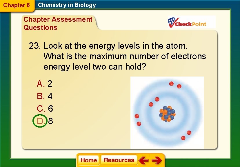 Chapter 6 Chemistry in Biology Chapter Assessment Questions 23. Look at the energy levels
