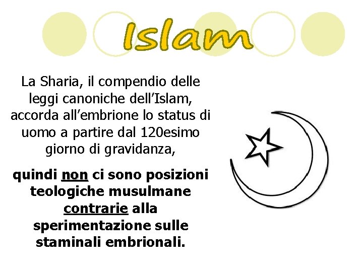 La Sharia, il compendio delle leggi canoniche dell’Islam, accorda all’embrione lo status di uomo