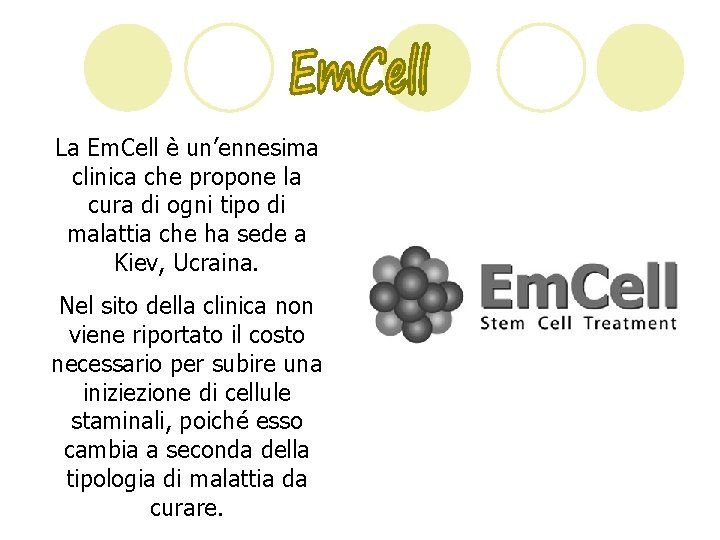 La Em. Cell è un’ennesima clinica che propone la cura di ogni tipo di