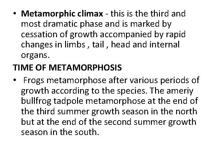  • Metamorphic climax - this is the third and most dramatic phase and