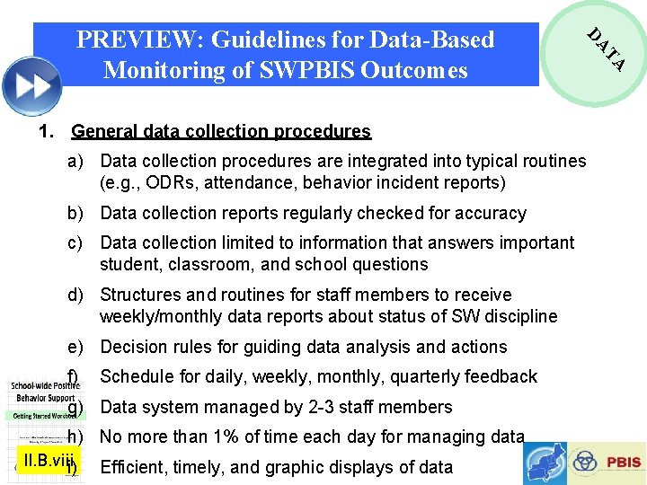 1. General data collection procedures a) Data collection procedures are integrated into typical routines