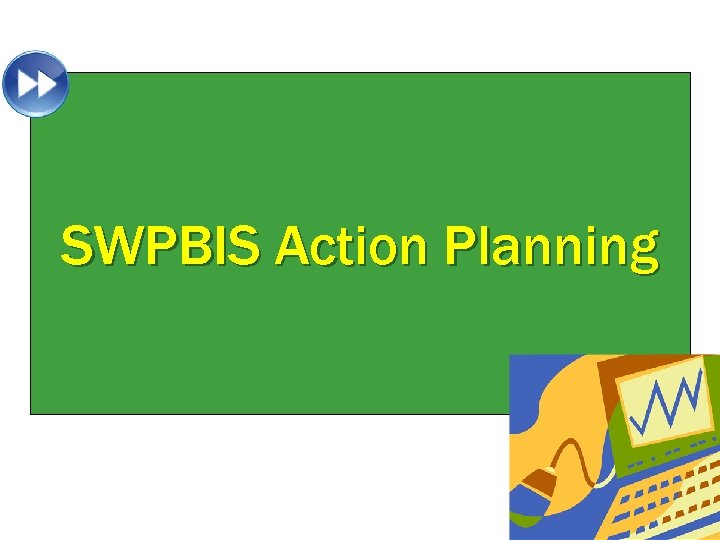SWPBIS Action Planning 