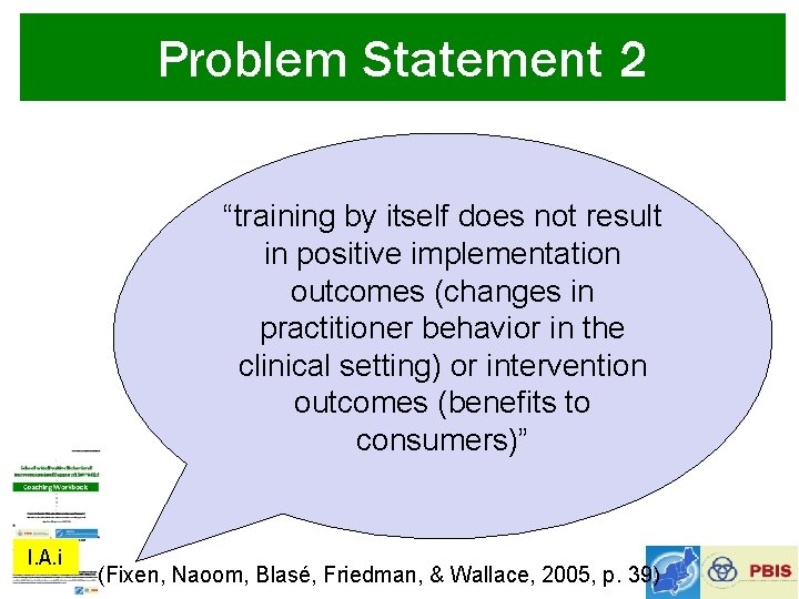 Problem Statement 2 “training by itself does not result in positive implementation outcomes (changes