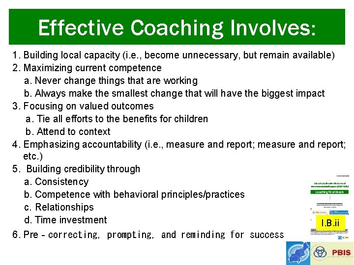 Effective Coaching Involves: 1. Building local capacity (i. e. , become unnecessary, but remain