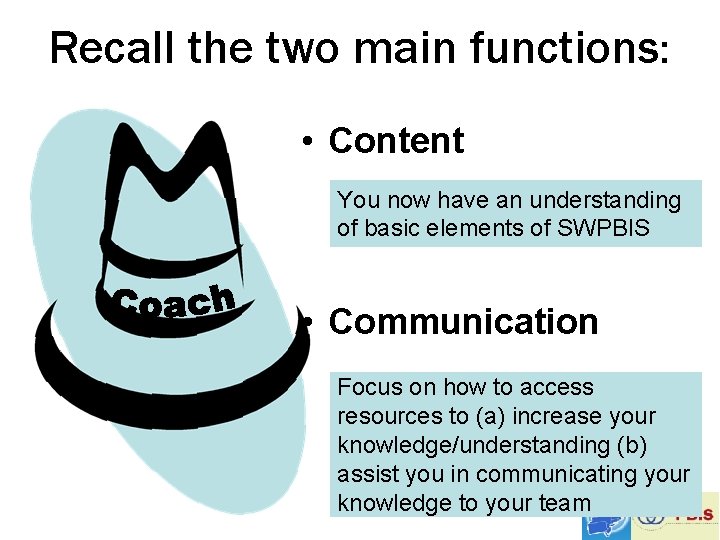 Recall the two main functions: • Content You now have an understanding of basic