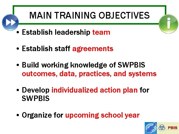 MAIN TRAINING OBJECTIVES • Establish leadership team • Establish staff agreements • Build working