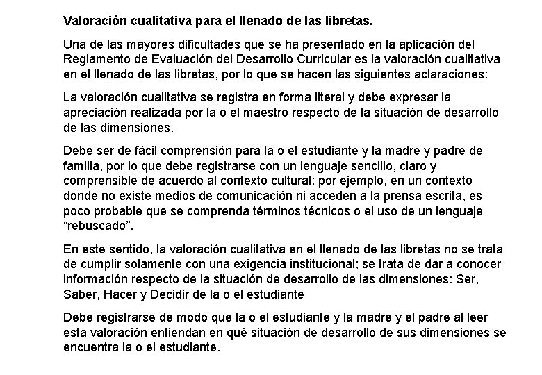 Valoración cualitativa para el llenado de las libretas. Una de las mayores dificultades que