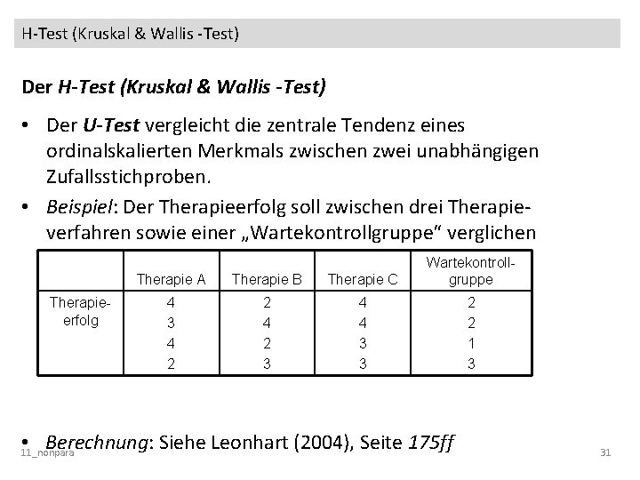 H-Test (Kruskal & Wallis -Test) Der H-Test (Kruskal & Wallis -Test) • Der U-Test