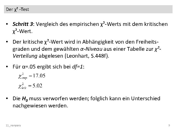 Der χ² -Test • Schritt 3: Vergleich des empirischen χ²-Werts mit dem kritischen χ²-Wert.