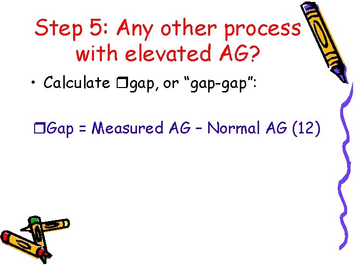 Step 5: Any other process with elevated AG? • Calculate rgap, or “gap-gap”: r.