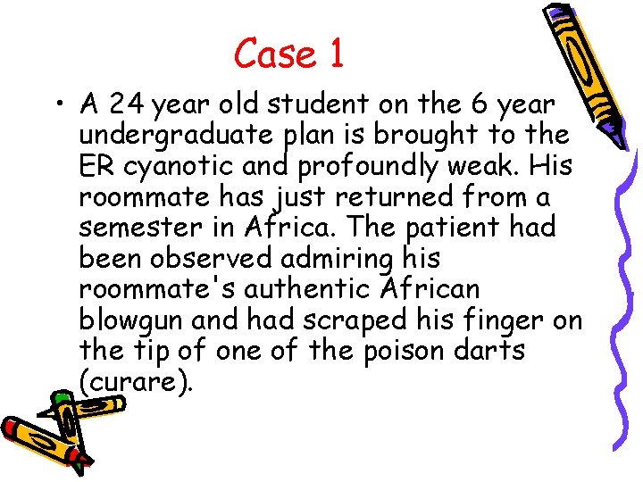 Case 1 • A 24 year old student on the 6 year undergraduate plan