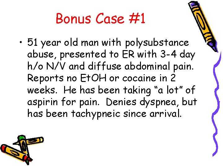 Bonus Case #1 • 51 year old man with polysubstance abuse, presented to ER