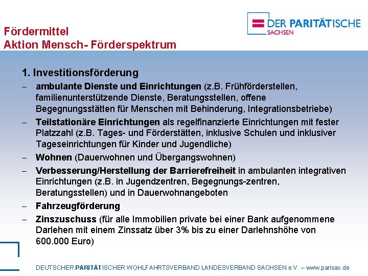 Fördermittel Aktion Mensch- Förderspektrum 1. Investitionsförderung - ambulante Dienste und Einrichtungen (z. B. Frühförderstellen,