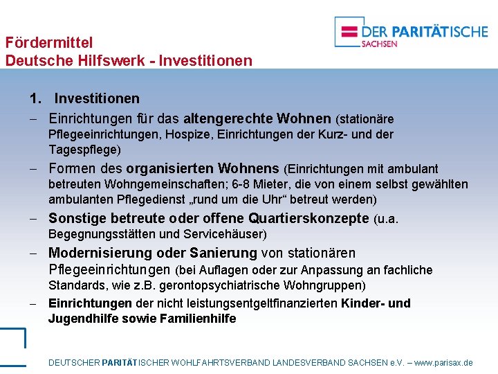 Fördermittel Deutsche Hilfswerk - Investitionen 1. Investitionen - Einrichtungen für das altengerechte Wohnen (stationäre