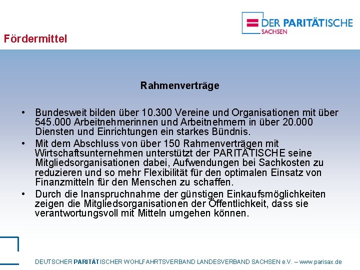 Fördermittel Rahmenverträge • Bundesweit bilden über 10. 300 Vereine und Organisationen mit über 545.