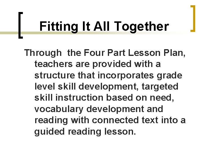 Fitting It All Together Through the Four Part Lesson Plan, teachers are provided with