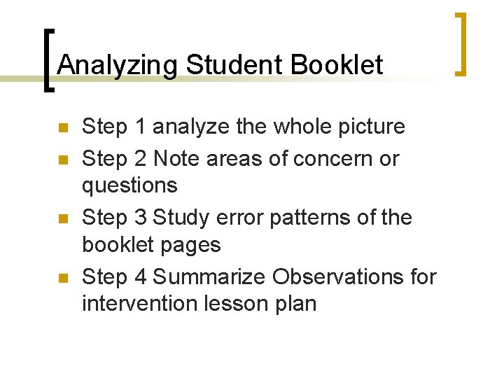 Analyzing Student Booklet n n Step 1 analyze the whole picture Step 2 Note