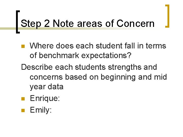 Step 2 Note areas of Concern Where does each student fall in terms of