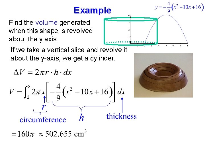 Example Find the volume generated when this shape is revolved about the y axis.