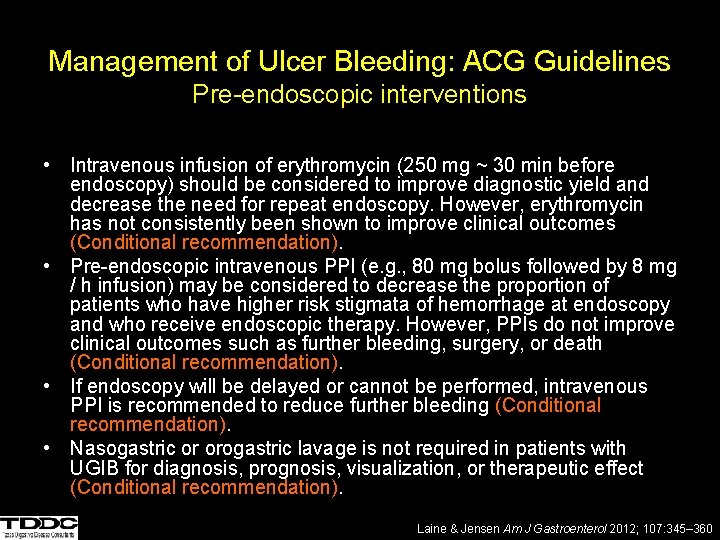 Management of Ulcer Bleeding: ACG Guidelines Pre-endoscopic interventions • Intravenous infusion of erythromycin (250