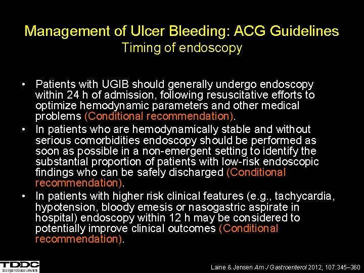 Management of Ulcer Bleeding: ACG Guidelines Timing of endoscopy • Patients with UGIB should