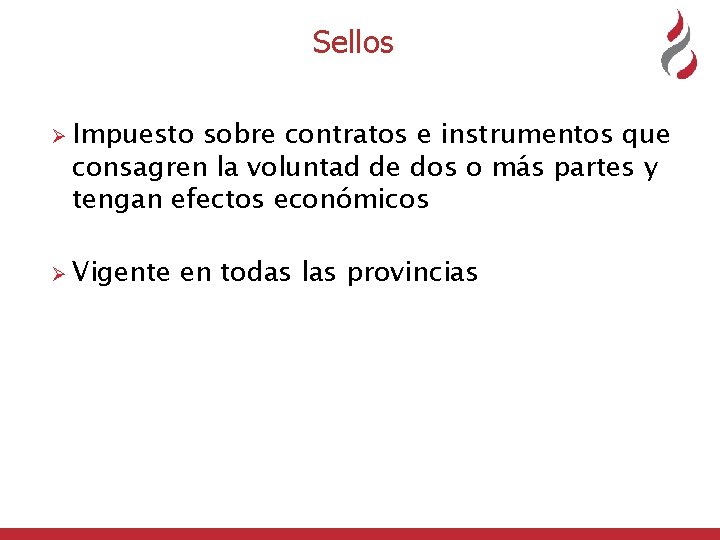  Sellos Ø Impuesto sobre contratos e instrumentos que consagren la voluntad de dos