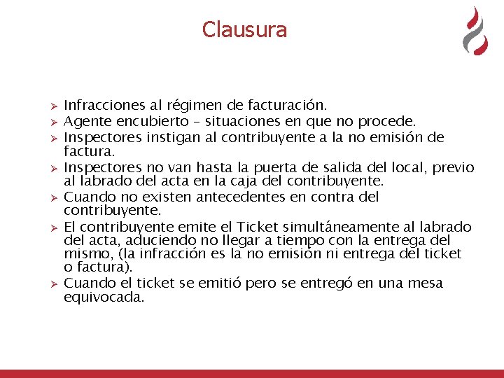 Clausura Ø Ø Ø Ø Infracciones al régimen de facturación. Agente encubierto – situaciones