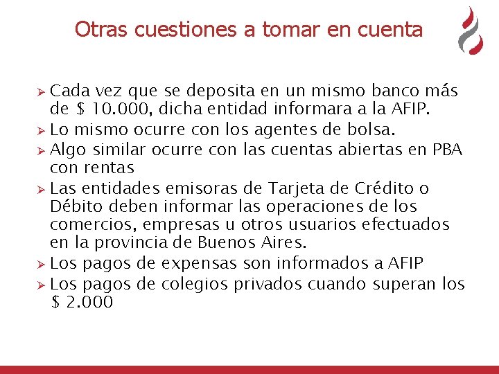 Otras cuestiones a tomar en cuenta Cada vez que se deposita en un mismo