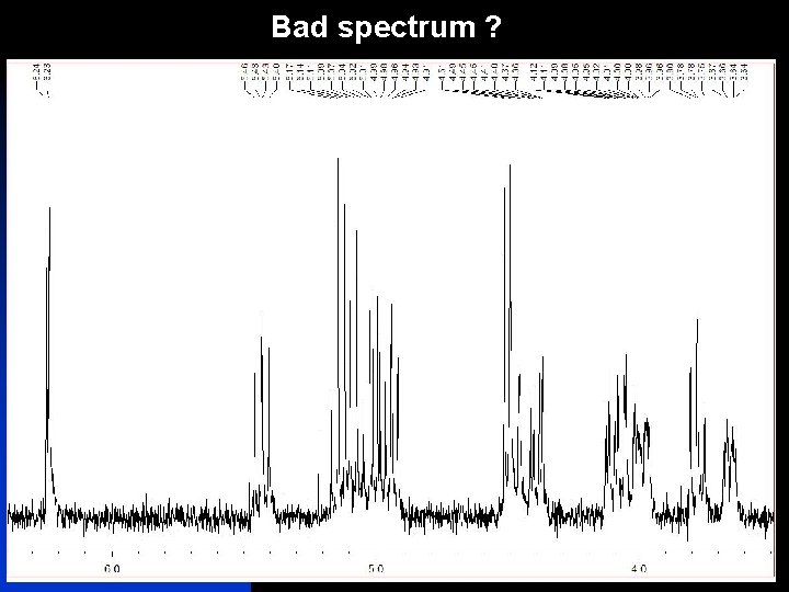 Bad spectrum ? 9 