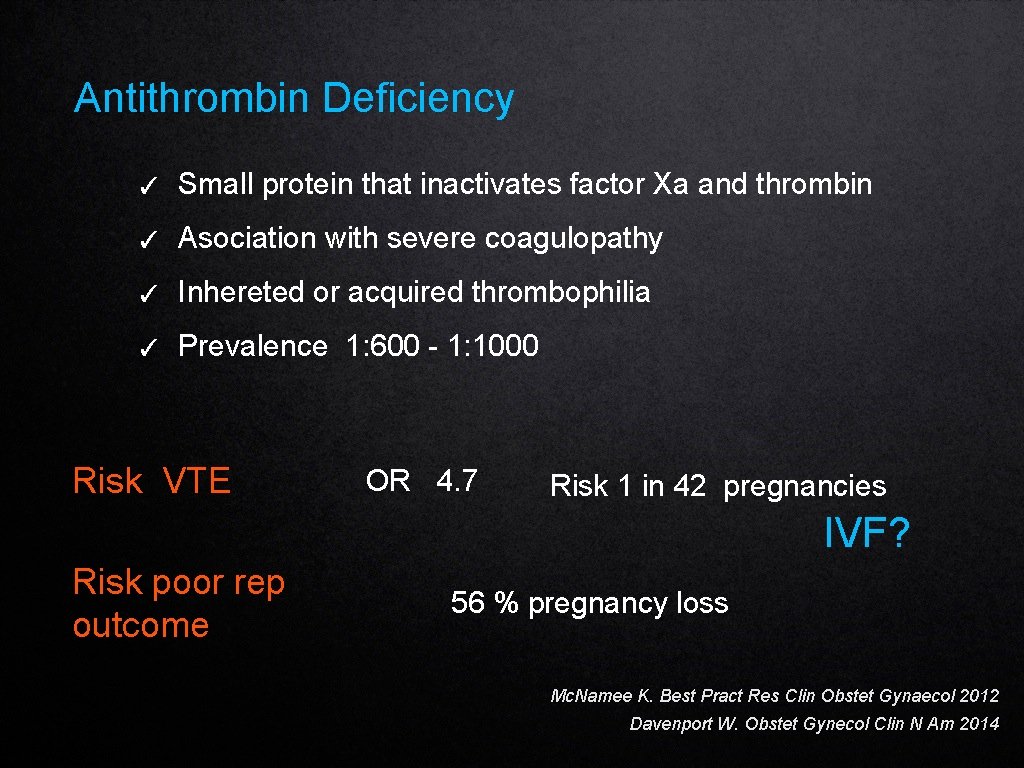 Antithrombin Deficiency ✓ Small protein that inactivates factor Xa and thrombin ✓ Asociation with