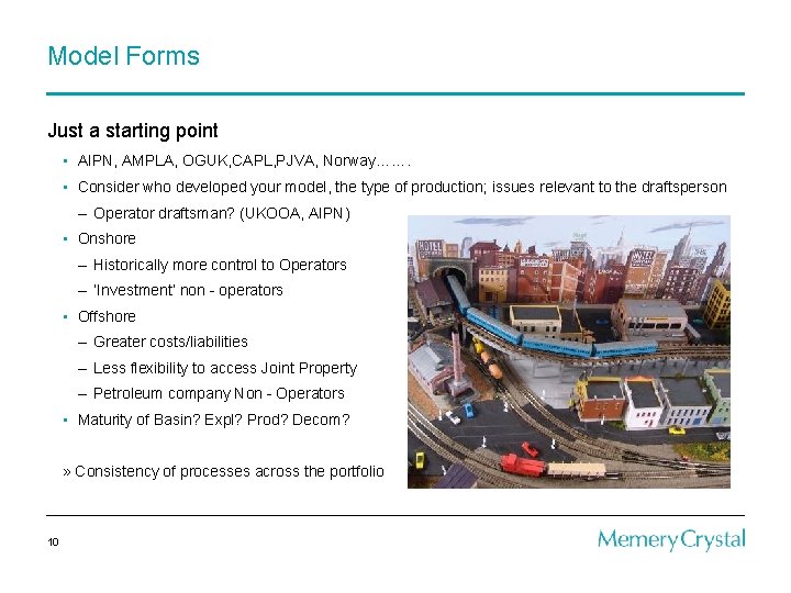 Model Forms Just a starting point • AIPN, AMPLA, OGUK, CAPL, PJVA, Norway……. •