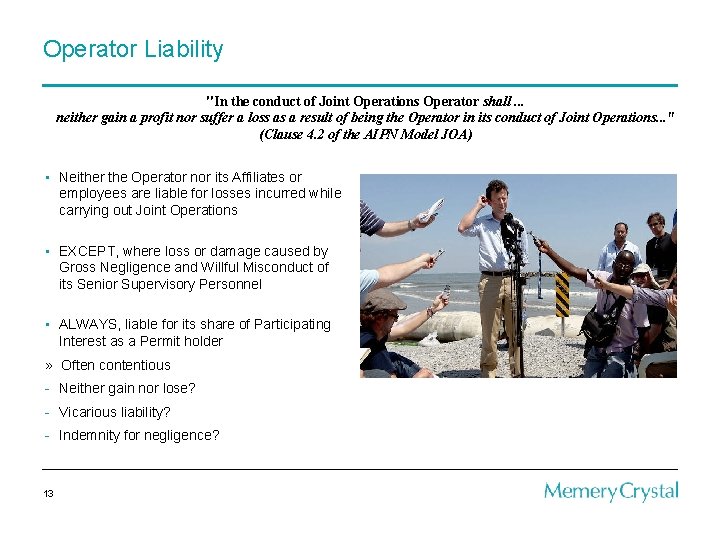 Operator Liability "In the conduct of Joint Operations Operator shall. . . neither gain