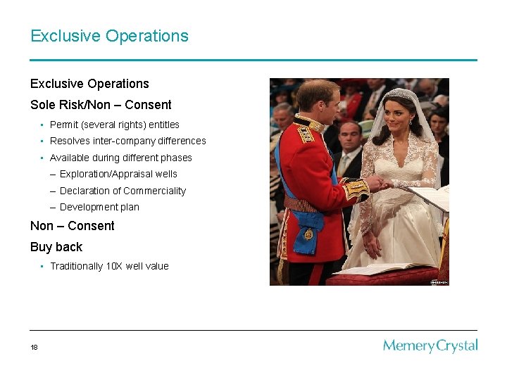 Exclusive Operations Sole Risk/Non – Consent • Permit (several rights) entitles • Resolves inter-company