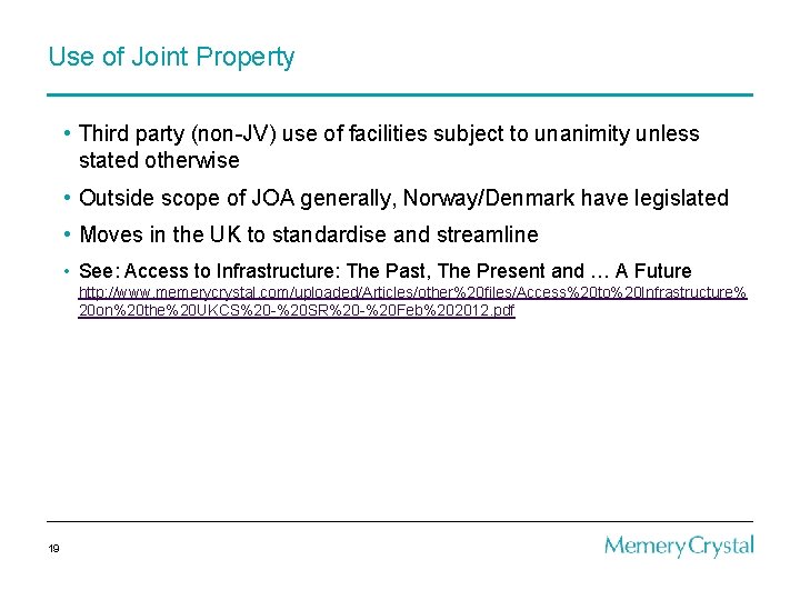 Use of Joint Property • Third party (non-JV) use of facilities subject to unanimity