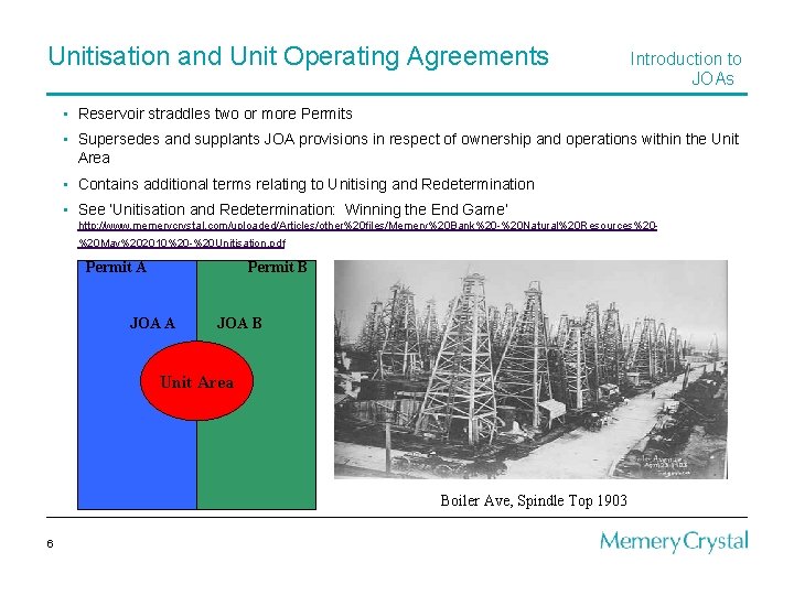 Unitisation and Unit Operating Agreements Introduction to JOAs • Reservoir straddles two or more