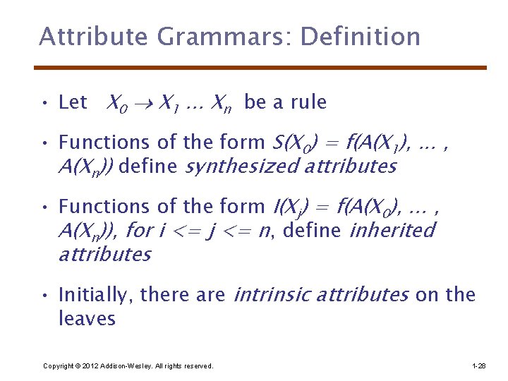 Attribute Grammars: Definition • Let X 0 X 1. . . Xn be a