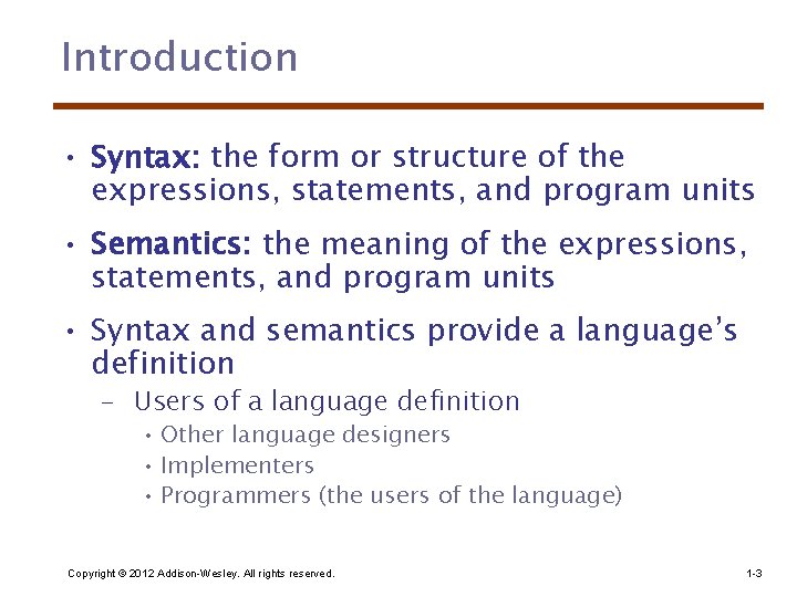 Introduction • Syntax: the form or structure of the expressions, statements, and program units