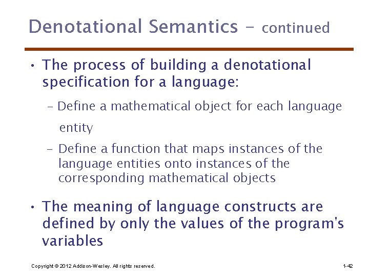 Denotational Semantics - continued • The process of building a denotational specification for a