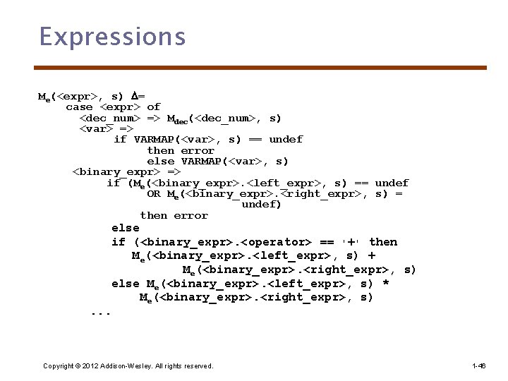 Expressions Me(<expr>, s) = case <expr> of <dec_num> => Mdec(<dec_num>, s) <var> => if