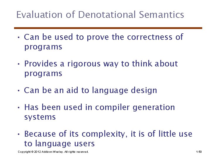 Evaluation of Denotational Semantics • Can be used to prove the correctness of programs