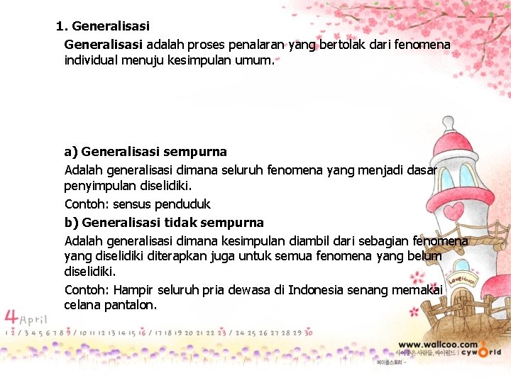 1. Generalisasi adalah proses penalaran yang bertolak dari fenomena individual menuju kesimpulan umum. a)