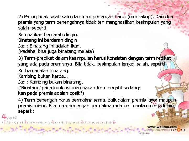 2) Paling tidak salah satu dari term penengah haru: (mencakup). Dari dua premis yang