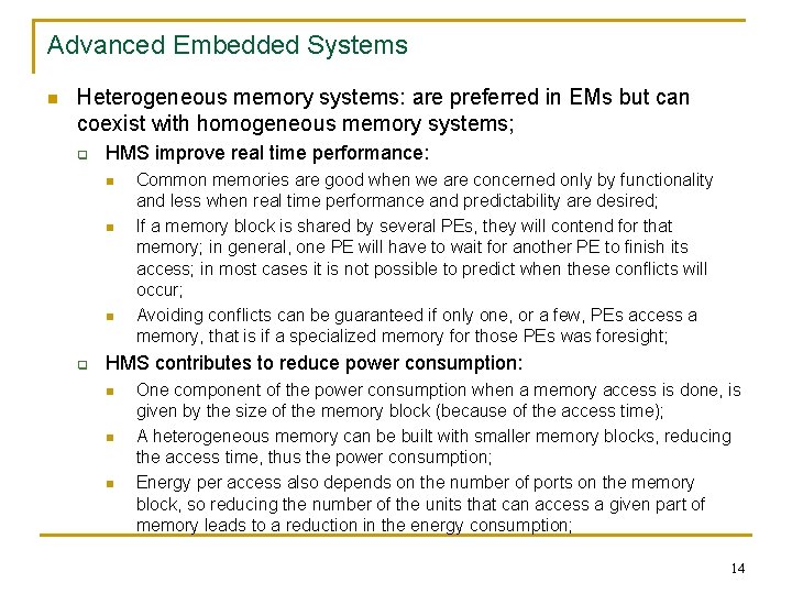 Advanced Embedded Systems n Heterogeneous memory systems: are preferred in EMs but can coexist