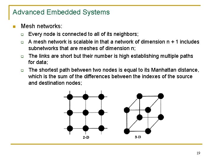 Advanced Embedded Systems n Mesh networks: q q Every node is connected to all